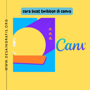 Cara Buat Twibbon Di Canva | Desain Grafis Indonesia