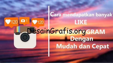 3 cara mendapatkan banyak like di instagram