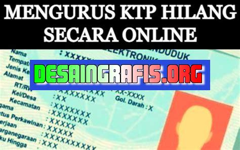 Cara Mengurus Ktp Yang Hilang Secara Online