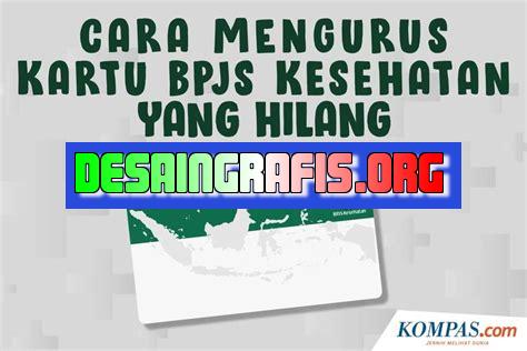 Cara Mengurus Bpjs Yang Hilang