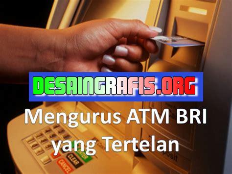 Cara Mengurus Atm Bri